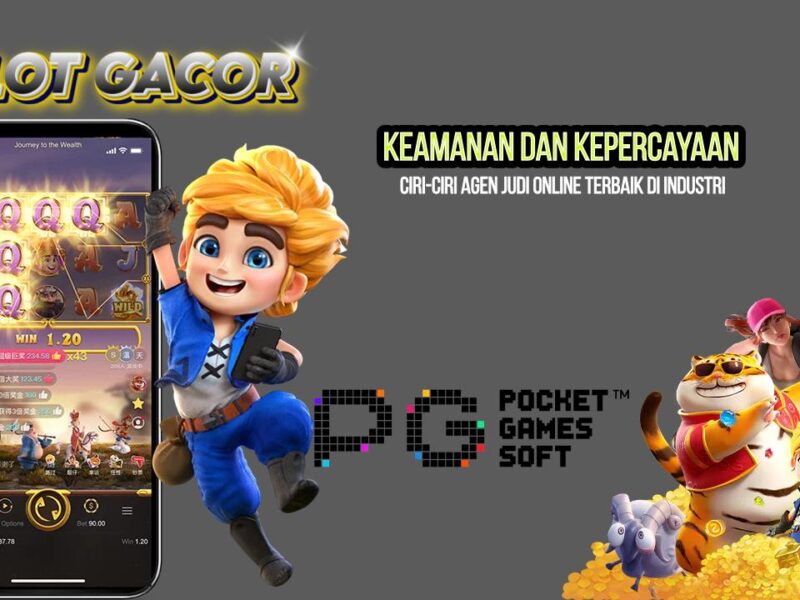 Keamanan dan Kepercayaan: Ciri-ciri Agen Judi Online Terbaik di Industri